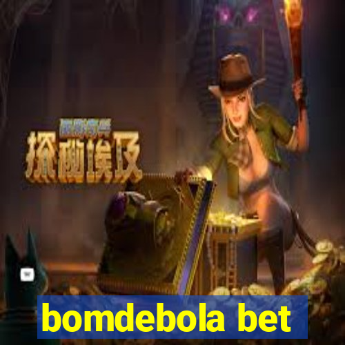 bomdebola bet